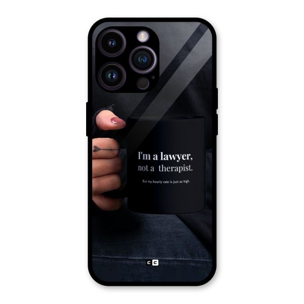 Lawyer Not Therapist Glass Back Case for iPhone 14 Pro Max
