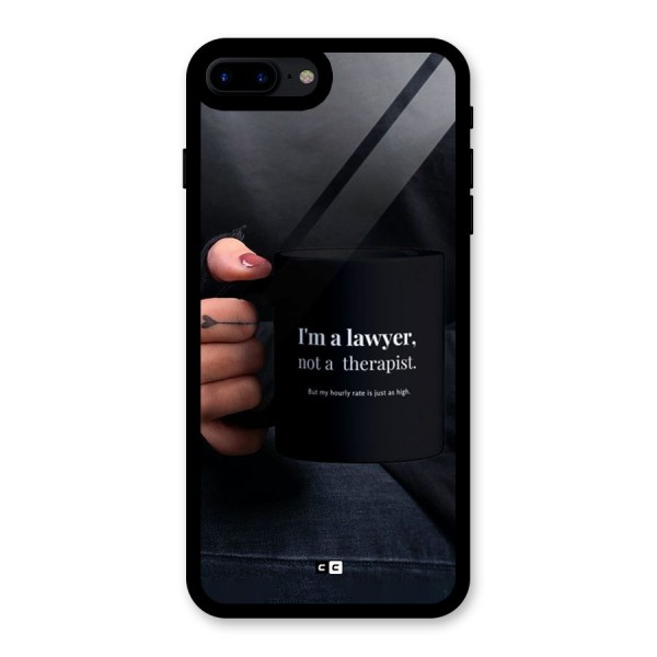 Lawyer Not Therapist Glass Back Case for iPhone 7 Plus