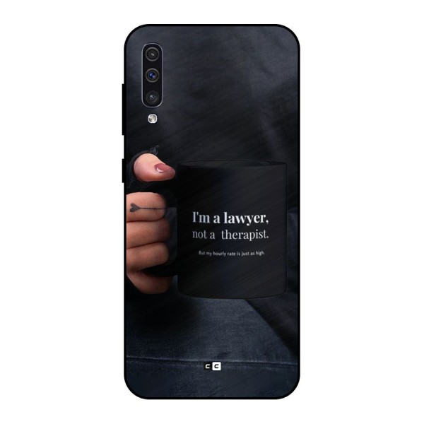 Lawyer Not Therapist Metal Back Case for Galaxy A30s