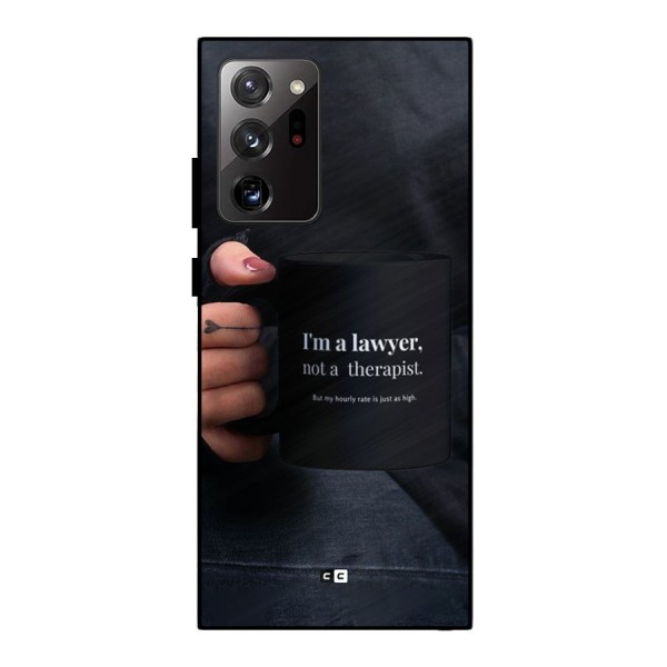 Lawyer Not Therapist Metal Back Case for Galaxy Note 20 Ultra 5G