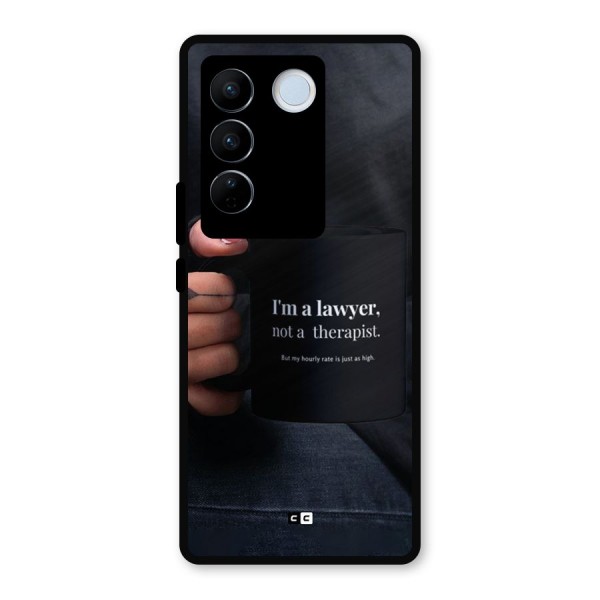 Lawyer Not Therapist Metal Back Case for Vivo V27