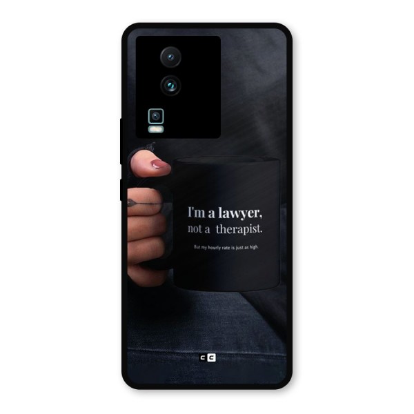 Lawyer Not Therapist Metal Back Case for iQOO Neo 7 Pro