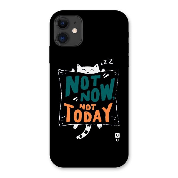 Lazy Cat Not Today Back Case for iPhone 11