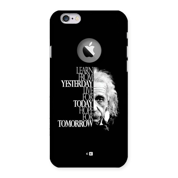 Learn From Yesterday Back Case for iPhone 6 Logo Cut