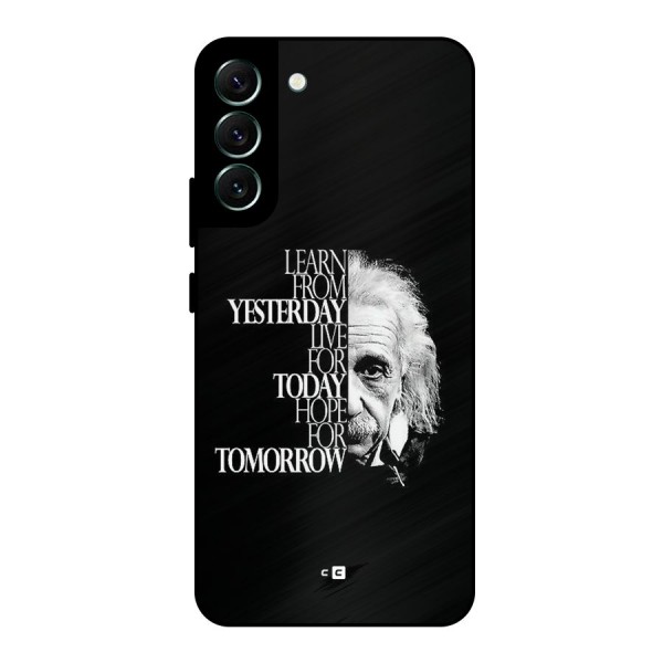Learn From Yesterday Metal Back Case for Galaxy S22 Plus 5G