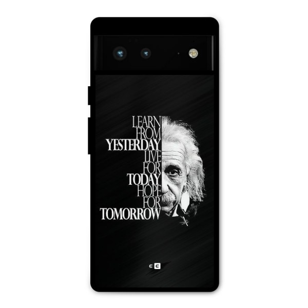 Learn From Yesterday Metal Back Case for Google Pixel 6