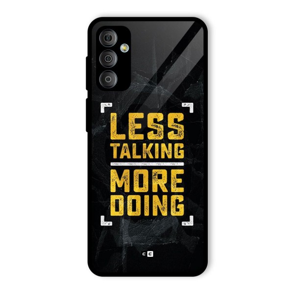 Less Talking Glass Back Case for Galaxy F23