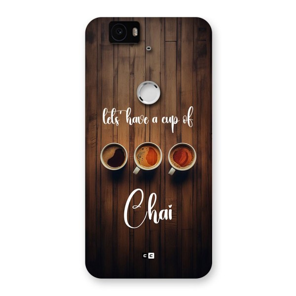 Lets Have A Cup Of Chai Back Case for Google Nexus 6P