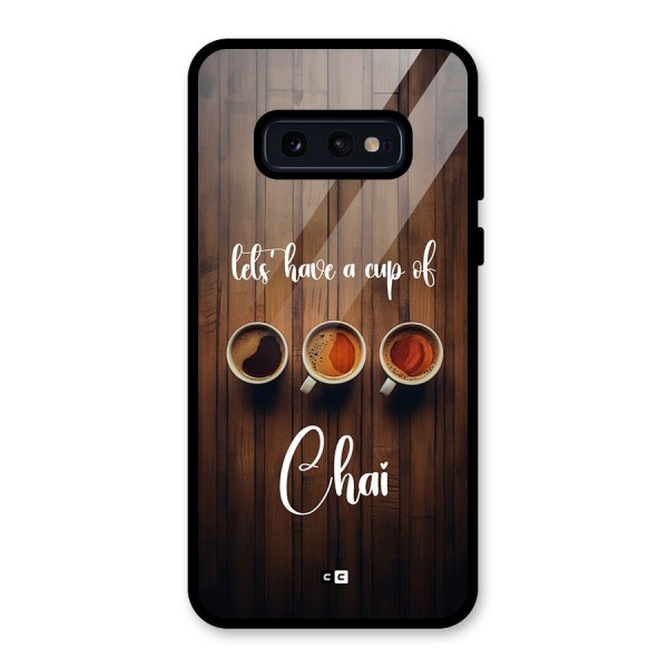 Lets Have A Cup Of Chai Glass Back Case for Galaxy S10e