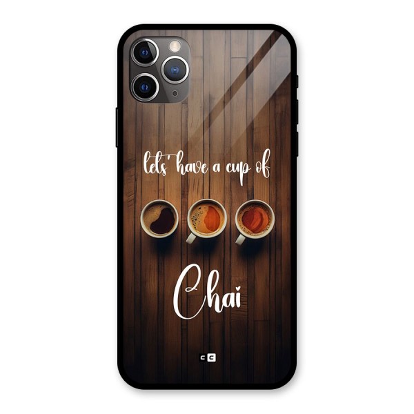Lets Have A Cup Of Chai Glass Back Case for iPhone 11 Pro Max