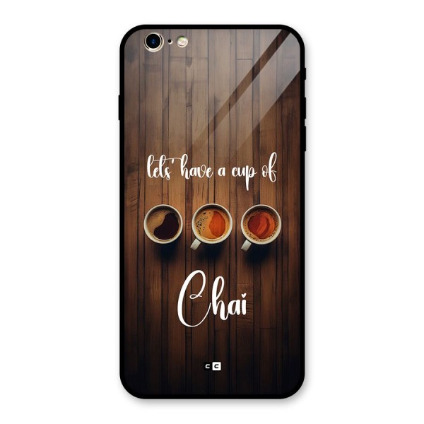 Lets Have A Cup Of Chai Glass Back Case for iPhone 6 Plus 6S Plus