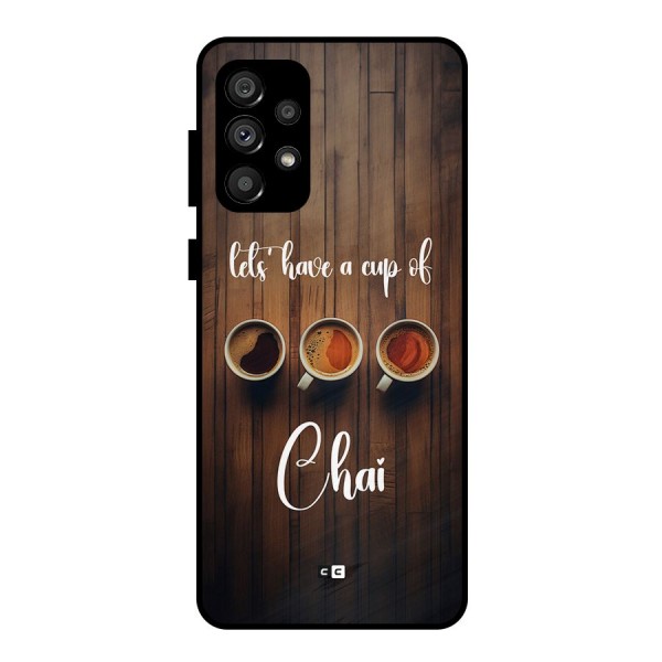 Lets Have A Cup Of Chai Metal Back Case for Galaxy A73 5G