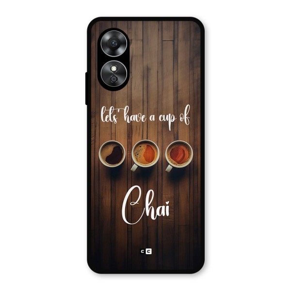 Lets Have A Cup Of Chai Metal Back Case for Oppo A17