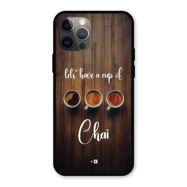 Lets Have A Cup Of Chai Metal Back Case for iPhone 12 Pro