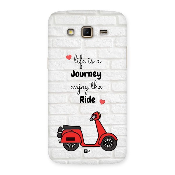 Life Is A Journey Back Case for Galaxy Grand 2