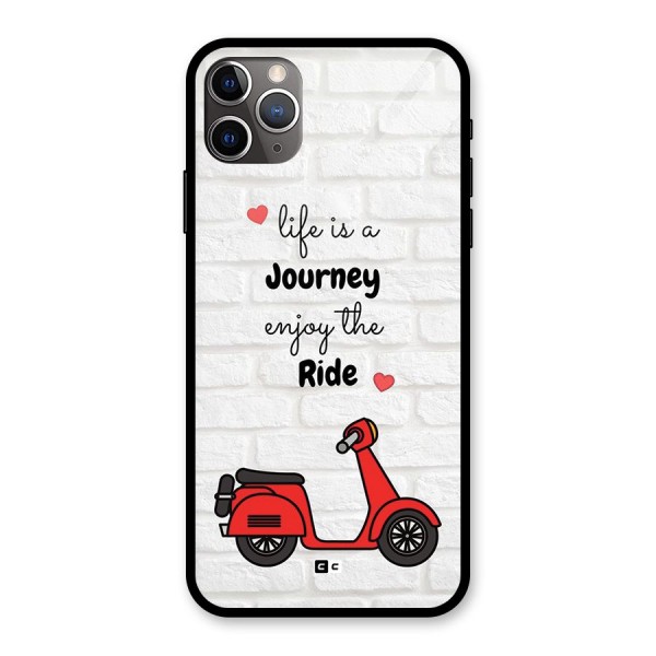 Life Is A Journey Glass Back Case for iPhone 11 Pro Max
