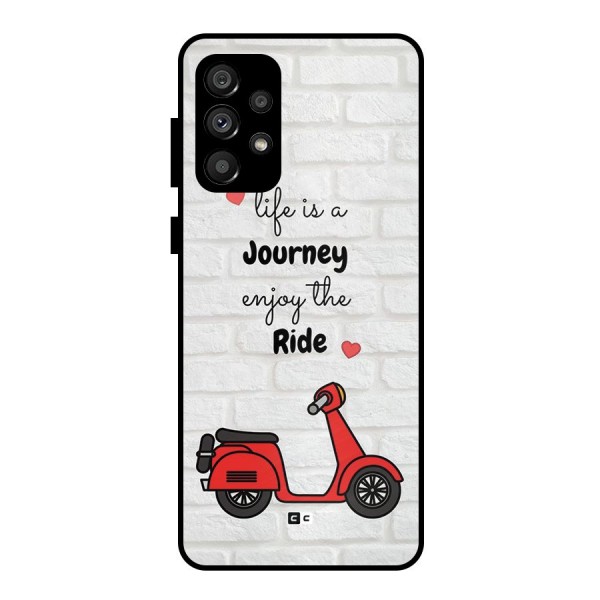 Life Is A Journey Metal Back Case for Galaxy A73 5G