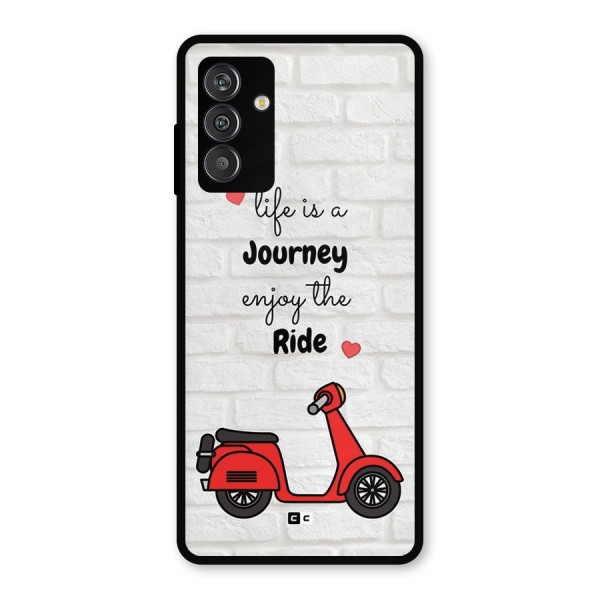 Life Is A Journey Metal Back Case for Galaxy F13