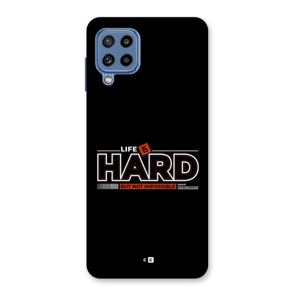 Life Is Hard Back Case for Galaxy M32