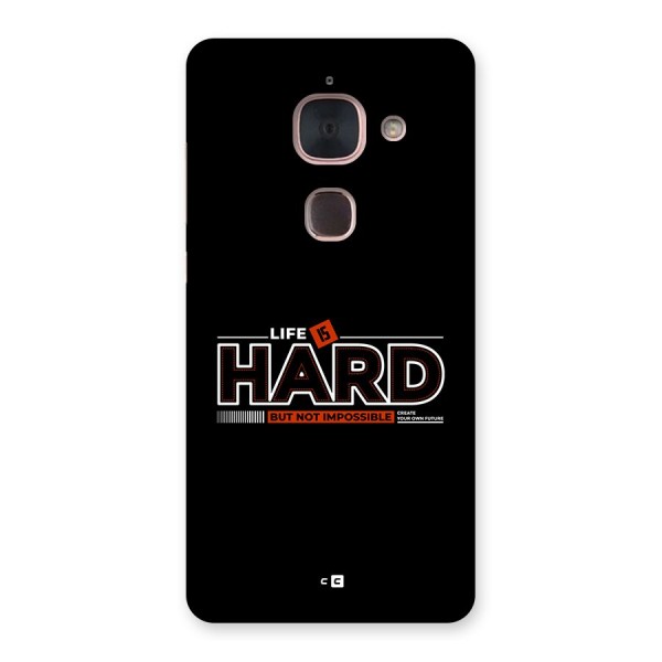Life Is Hard Back Case for Le Max 2