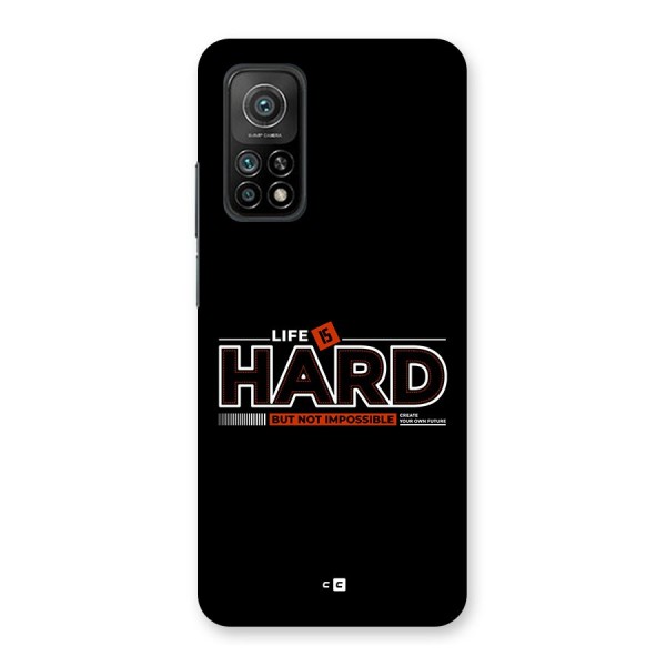 Life Is Hard Back Case for Mi 10T 5G