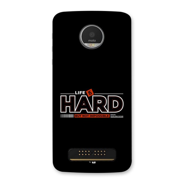 Life Is Hard Back Case for Moto Z Play