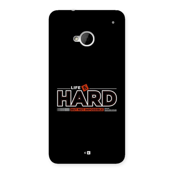 Life Is Hard Back Case for One M7 (Single Sim)