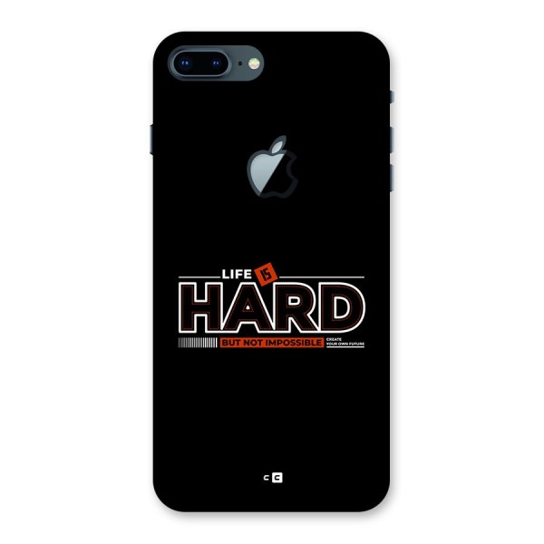 Life Is Hard Back Case for iPhone 7 Plus Apple Cut