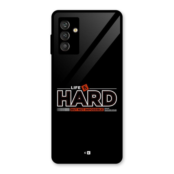 Life Is Hard Glass Back Case for Galaxy M13