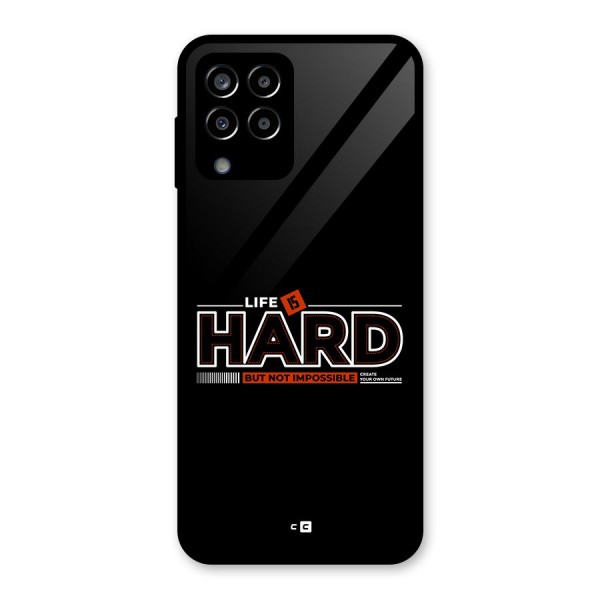 Life Is Hard Glass Back Case for Galaxy M33