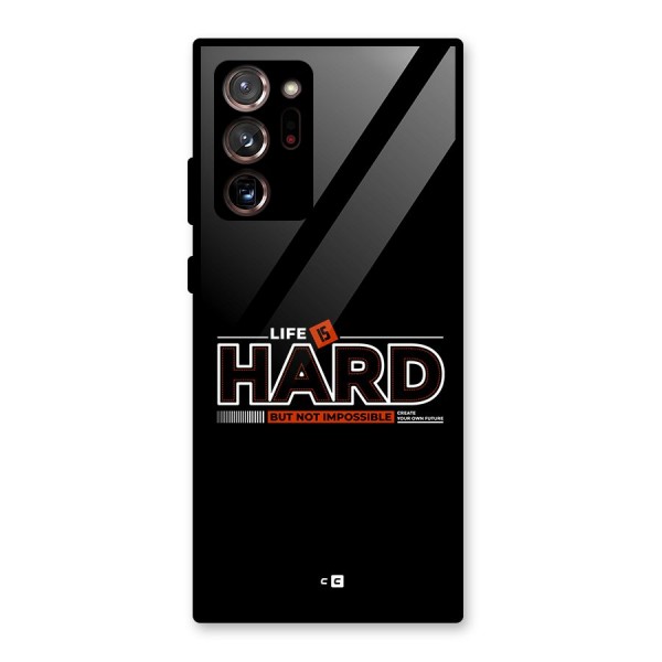 Life Is Hard Glass Back Case for Galaxy Note 20 Ultra