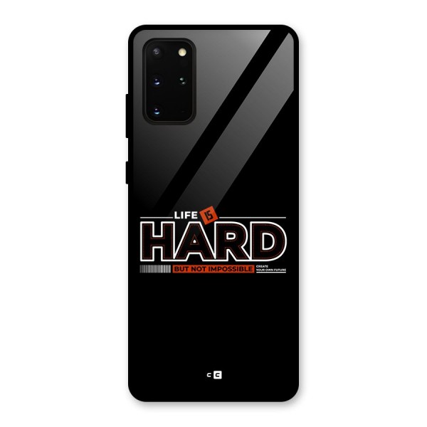 Life Is Hard Glass Back Case for Galaxy S20 Plus