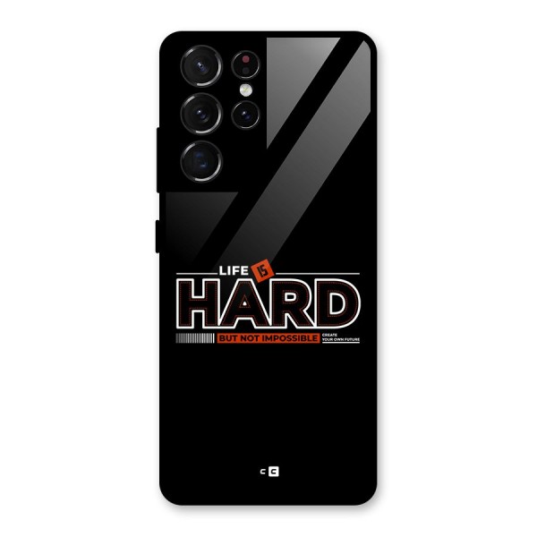 Life Is Hard Glass Back Case for Galaxy S21 Ultra 5G