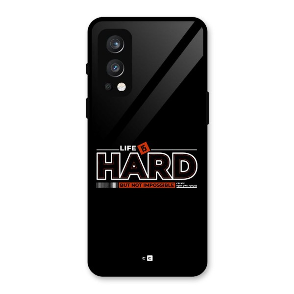Life Is Hard Glass Back Case for OnePlus Nord 2 5G