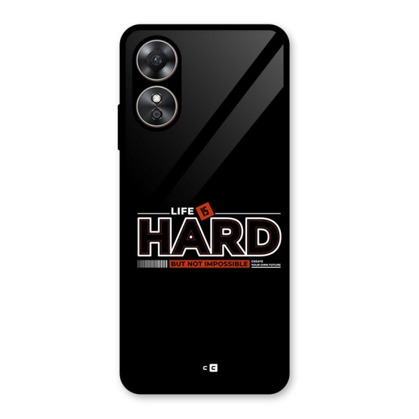 Life Is Hard Glass Back Case for Oppo A17