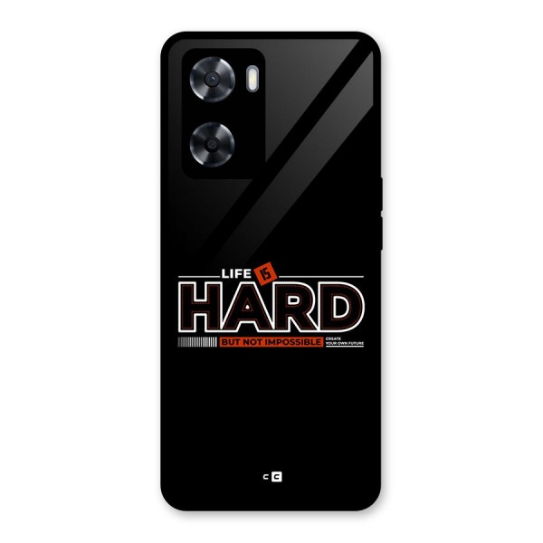 Life Is Hard Glass Back Case for Oppo A57 2022