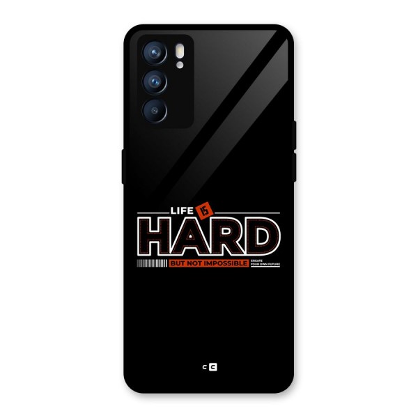 Life Is Hard Glass Back Case for Oppo Reno6 5G