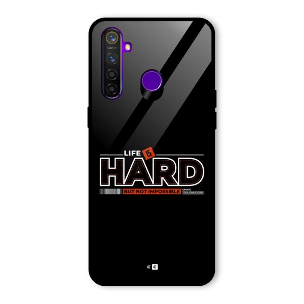 Life Is Hard Glass Back Case for Realme 5 Pro