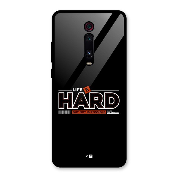 Life Is Hard Glass Back Case for Redmi K20 Pro