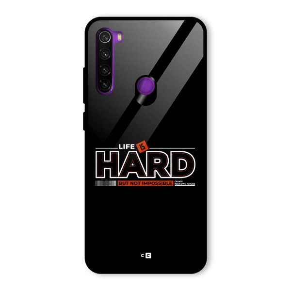 Life Is Hard Glass Back Case for Redmi Note 8