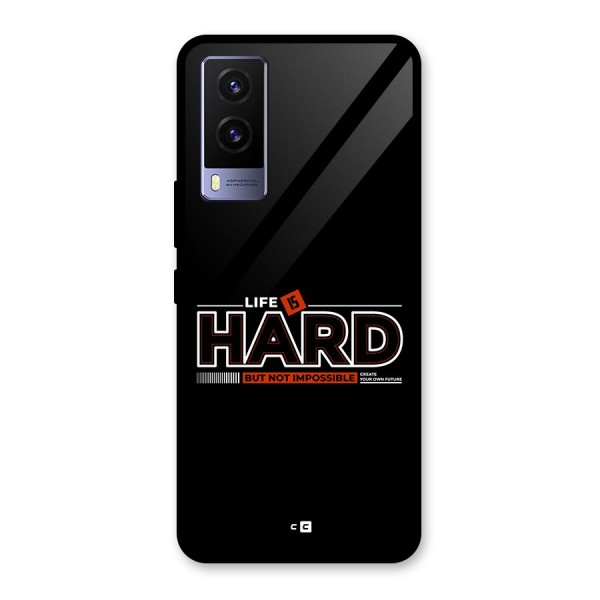 Life Is Hard Glass Back Case for Vivo V21e 5G