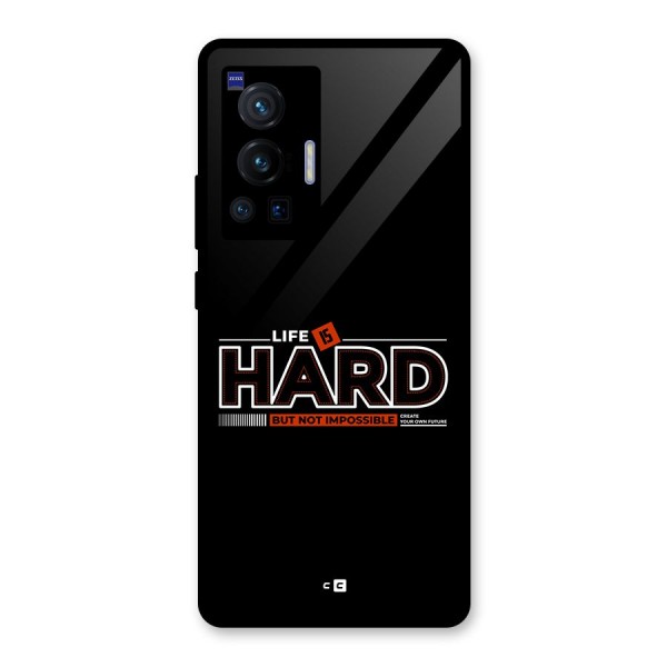 Life Is Hard Glass Back Case for Vivo X70 Pro