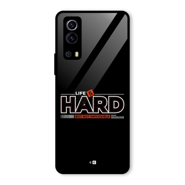 Life Is Hard Glass Back Case for Vivo iQOO Z3