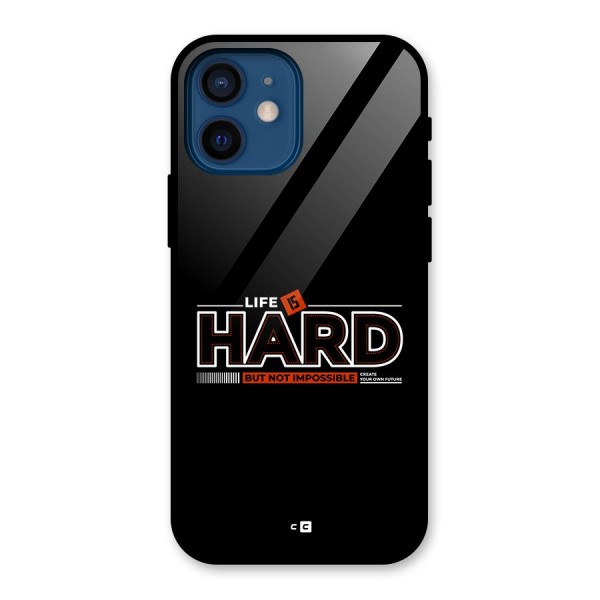 Life Is Hard Glass Back Case for iPhone 12 Mini