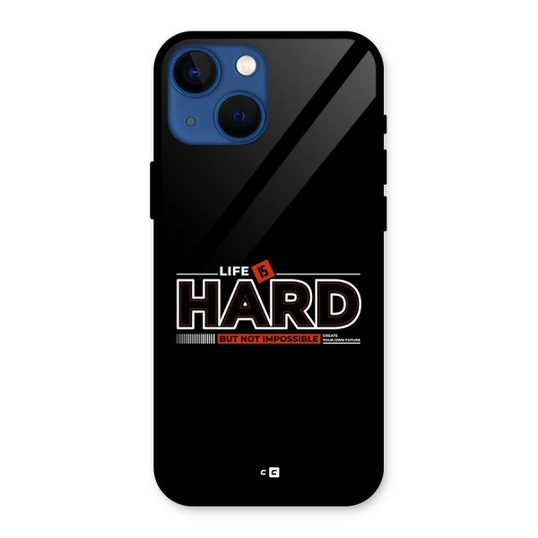 Life Is Hard Glass Back Case for iPhone 13 Mini