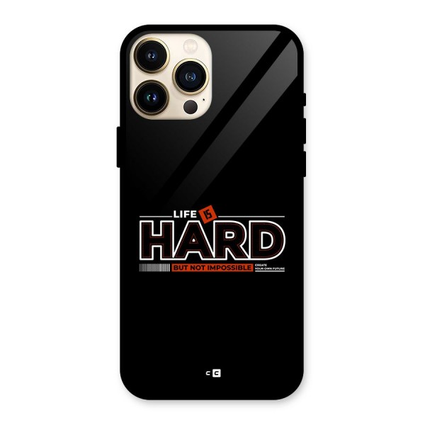 Life Is Hard Glass Back Case for iPhone 13 Pro Max