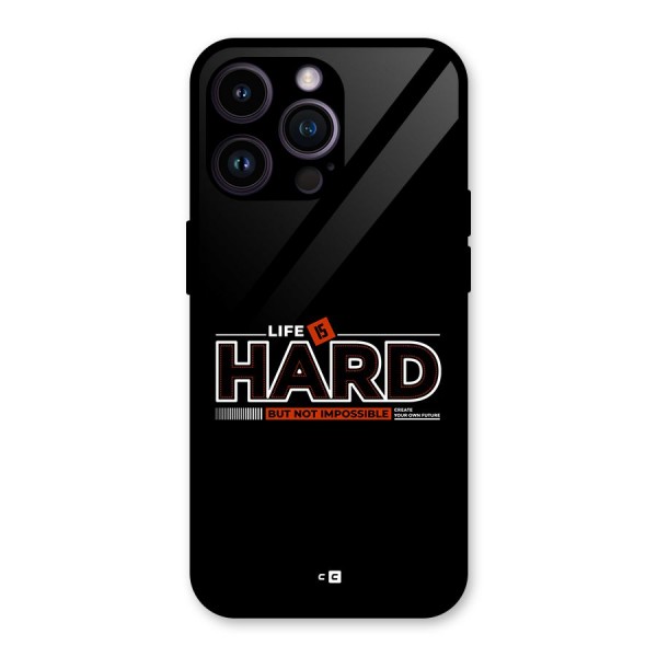 Life Is Hard Glass Back Case for iPhone 14 Pro Max