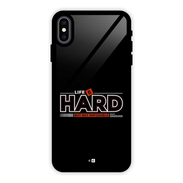 Life Is Hard Glass Back Case for iPhone XS Max