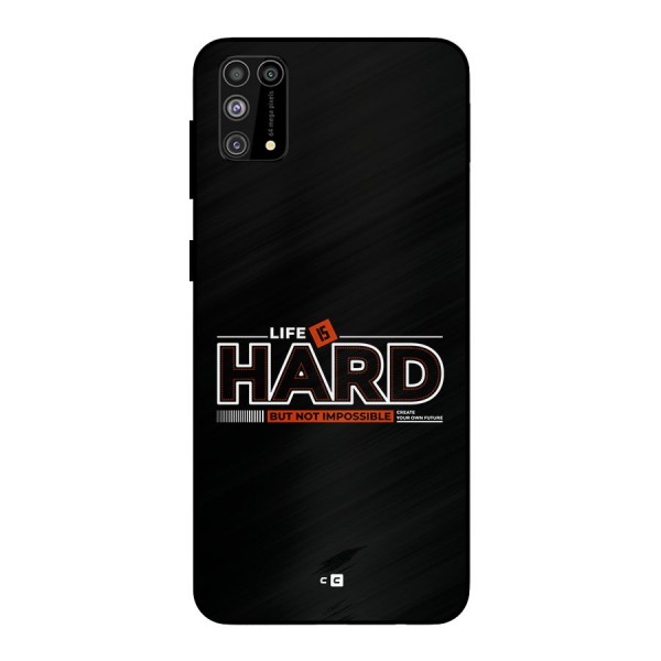 Life Is Hard Metal Back Case for Galaxy M31