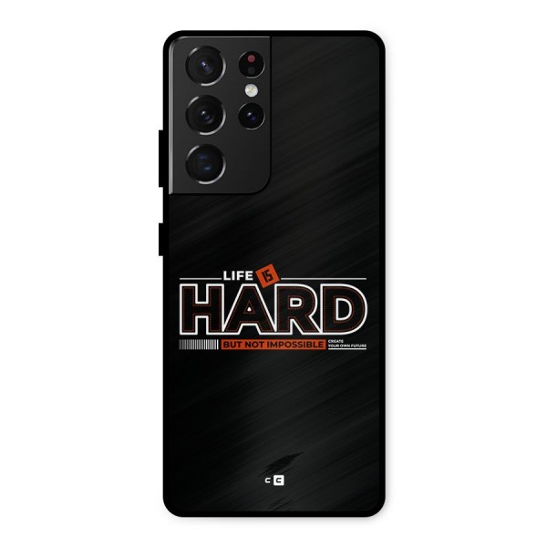 Life Is Hard Metal Back Case for Galaxy S21 Ultra 5G